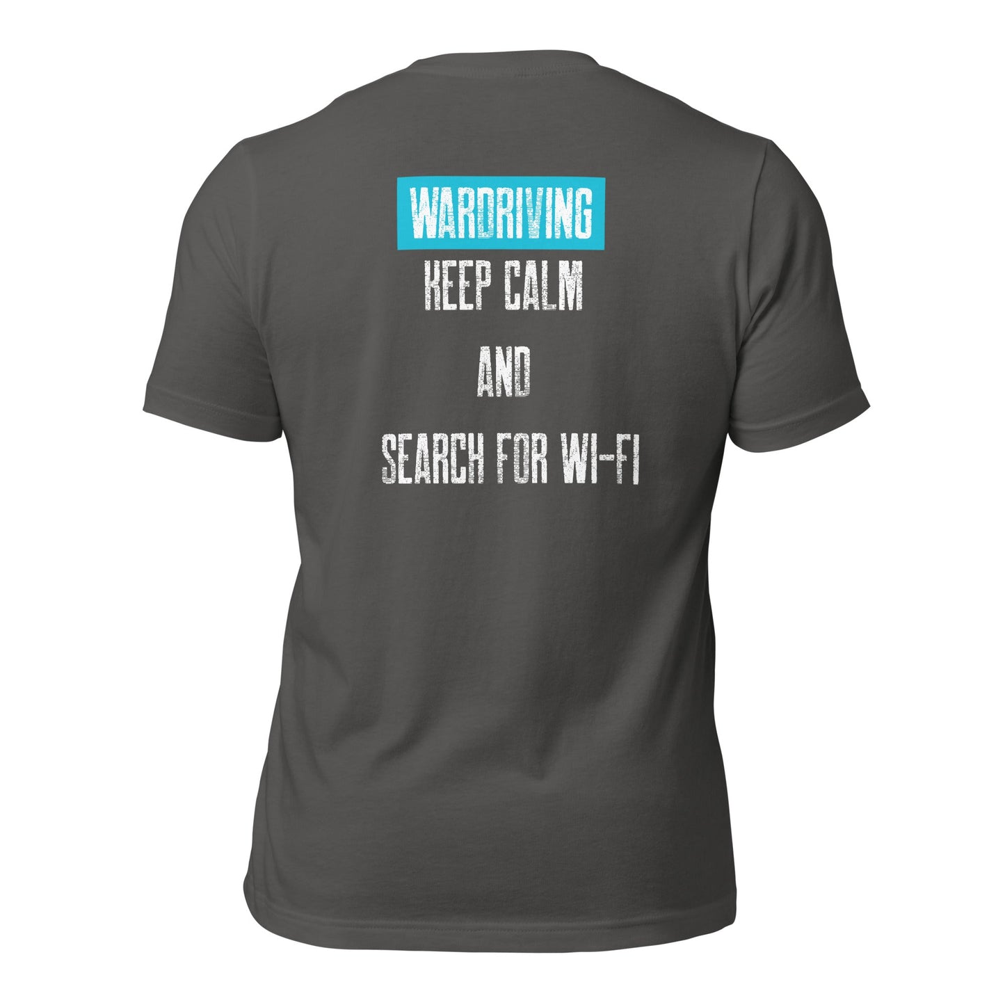 Wardriving Keep calm and search for Wi-Fi - Unisex t-shirt (back print) by DarkByteGear