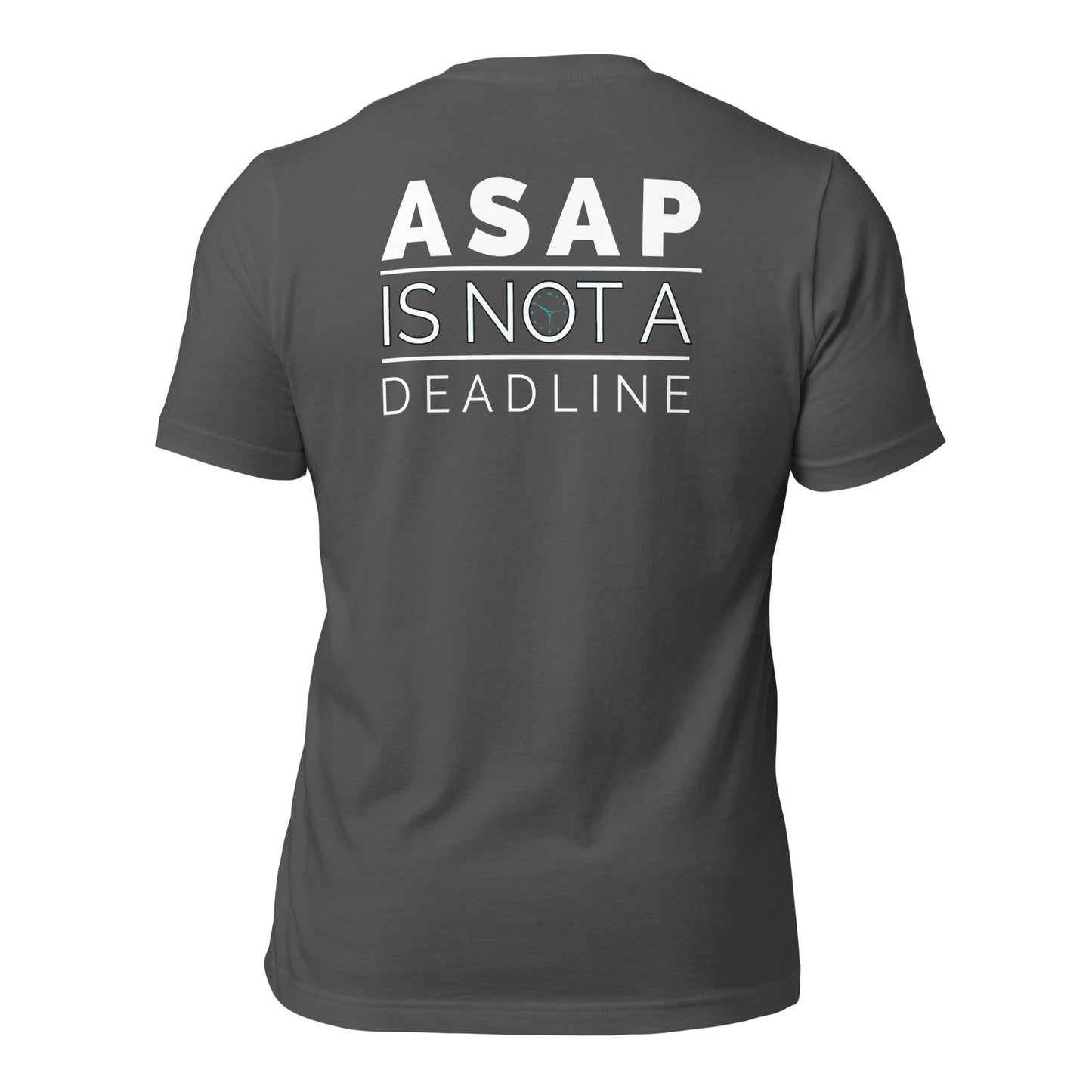 ASAP is not a Deadline - Unisex t-shirt (back print) by DarkByteGear