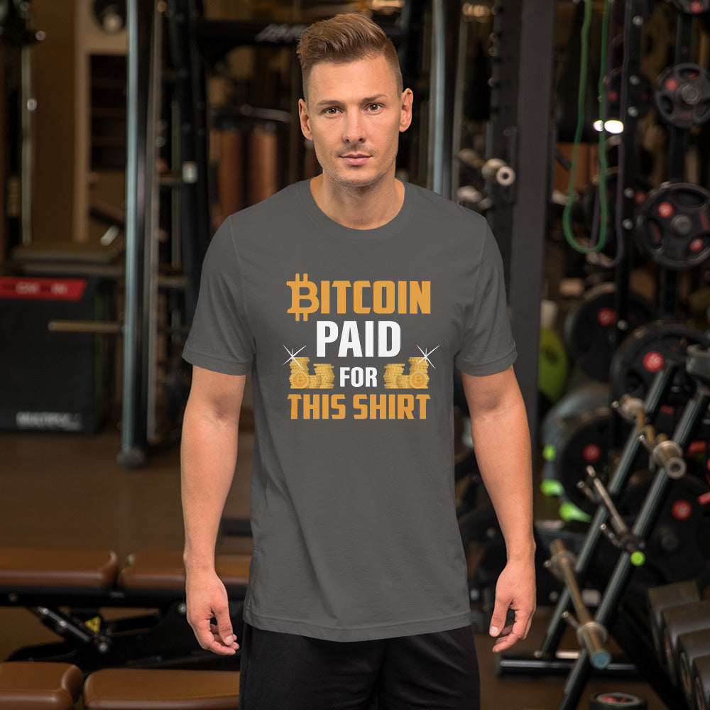 Bitcoin Paid For This Shirt Unisex t-shirt by DarkByteGear