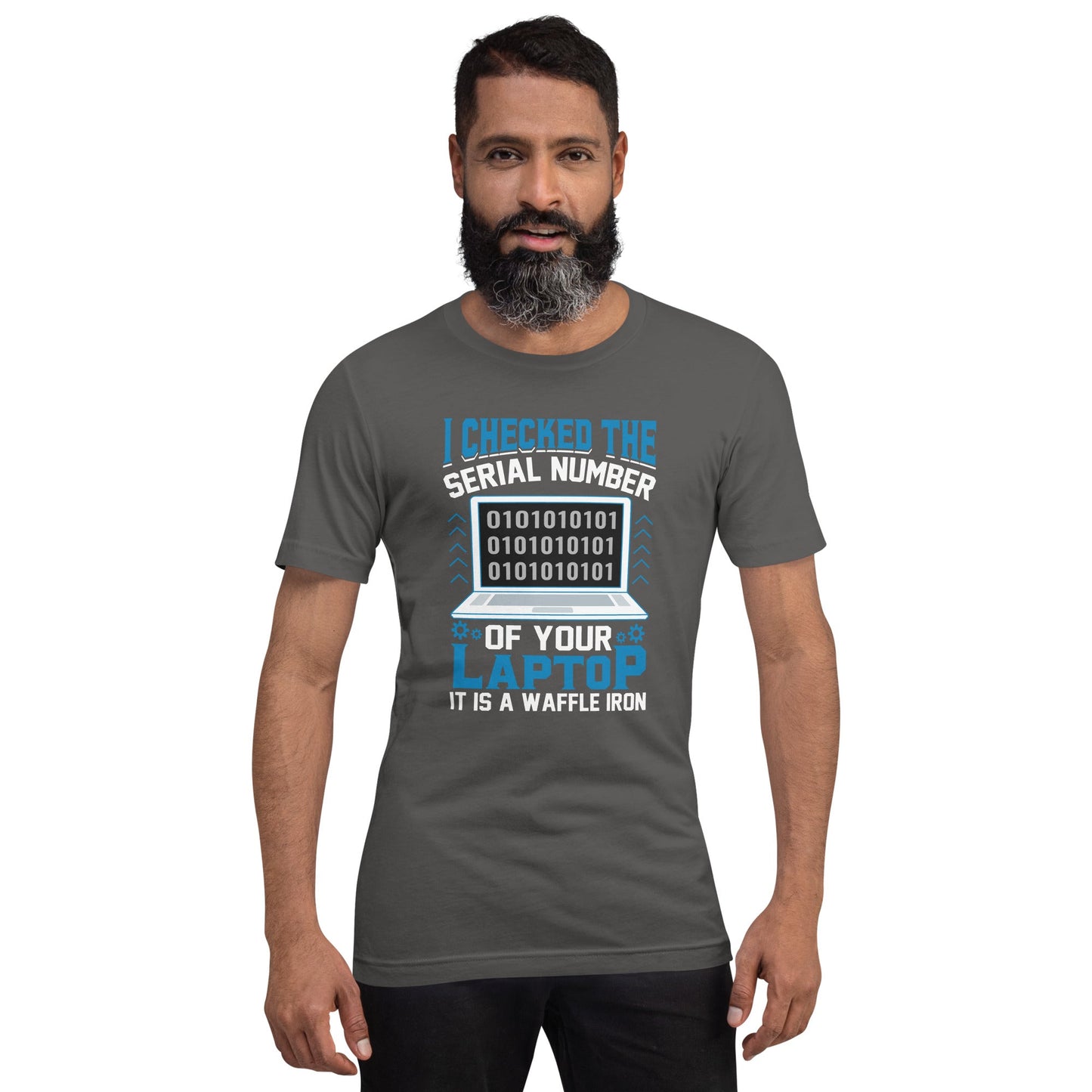 I checked the serial number of your laptop, it is a waffle iron - Unisex t-shirt by DarkByteGear