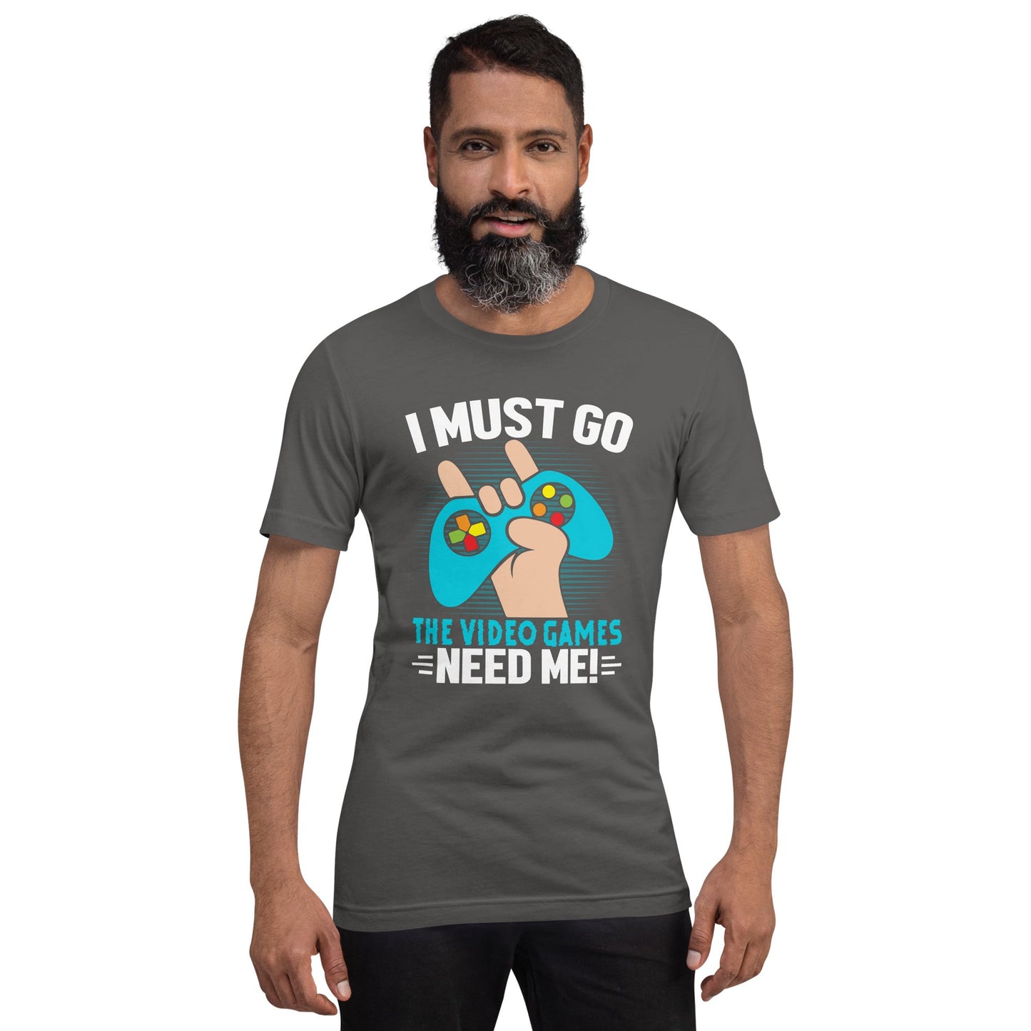 I must go, the Video Games need me Unisex t-shirt by DarkByteGear