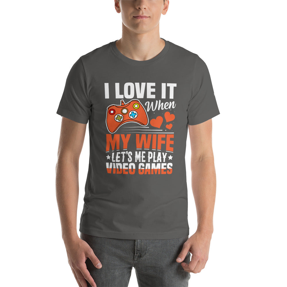 I love it when My wife Let me Play Videogames - Unisex t-shirt by DarkByteGear