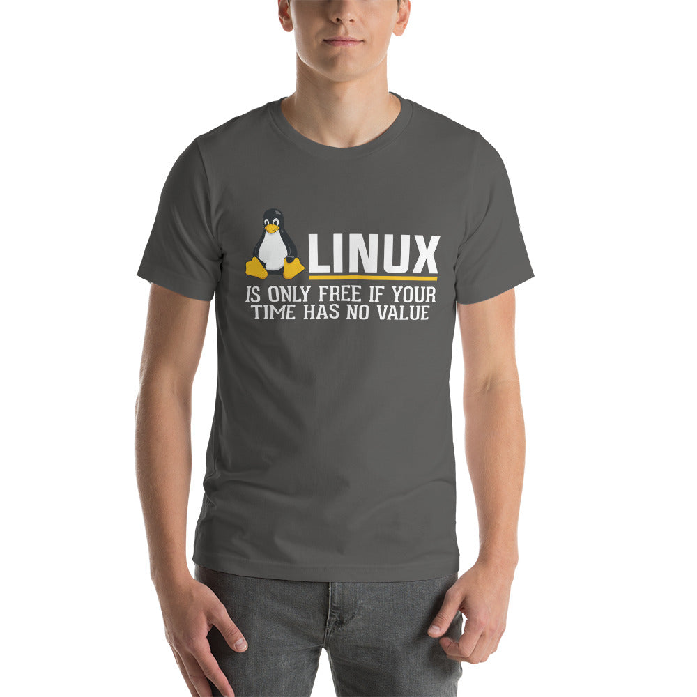 Linux is free only when your time has no value Unisex t-shirt by DarkByteGear