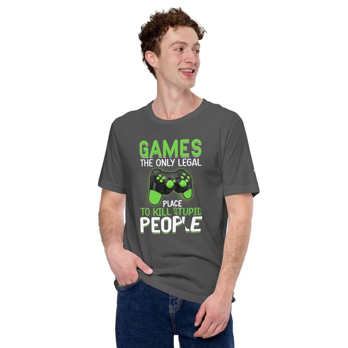 Games, the Only Legal Place to Kill Stupid People - Unisex t-shirt by DarkByteGear