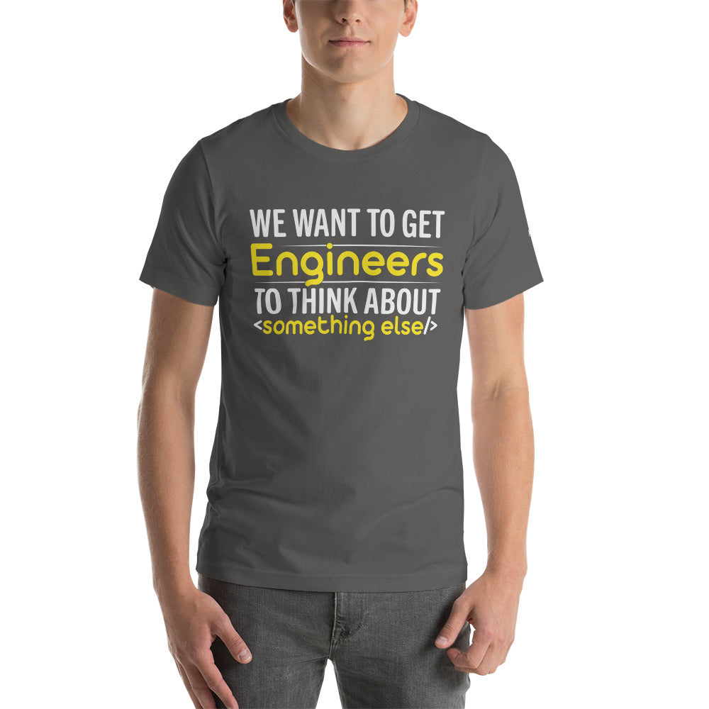 We want to get Engineers to think about something else Unisex t-shirt by DarkByteGear