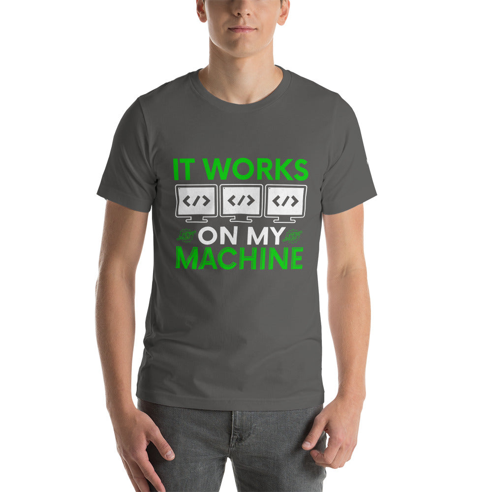 It Works on my Machine Unisex t-shirt by DarkByteGear