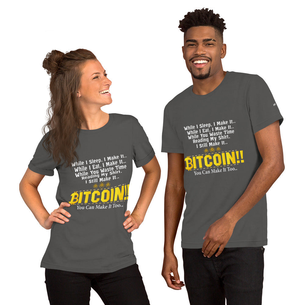 Bitcoin! You can Make it too Unisex t-shirt by DarkByteGear