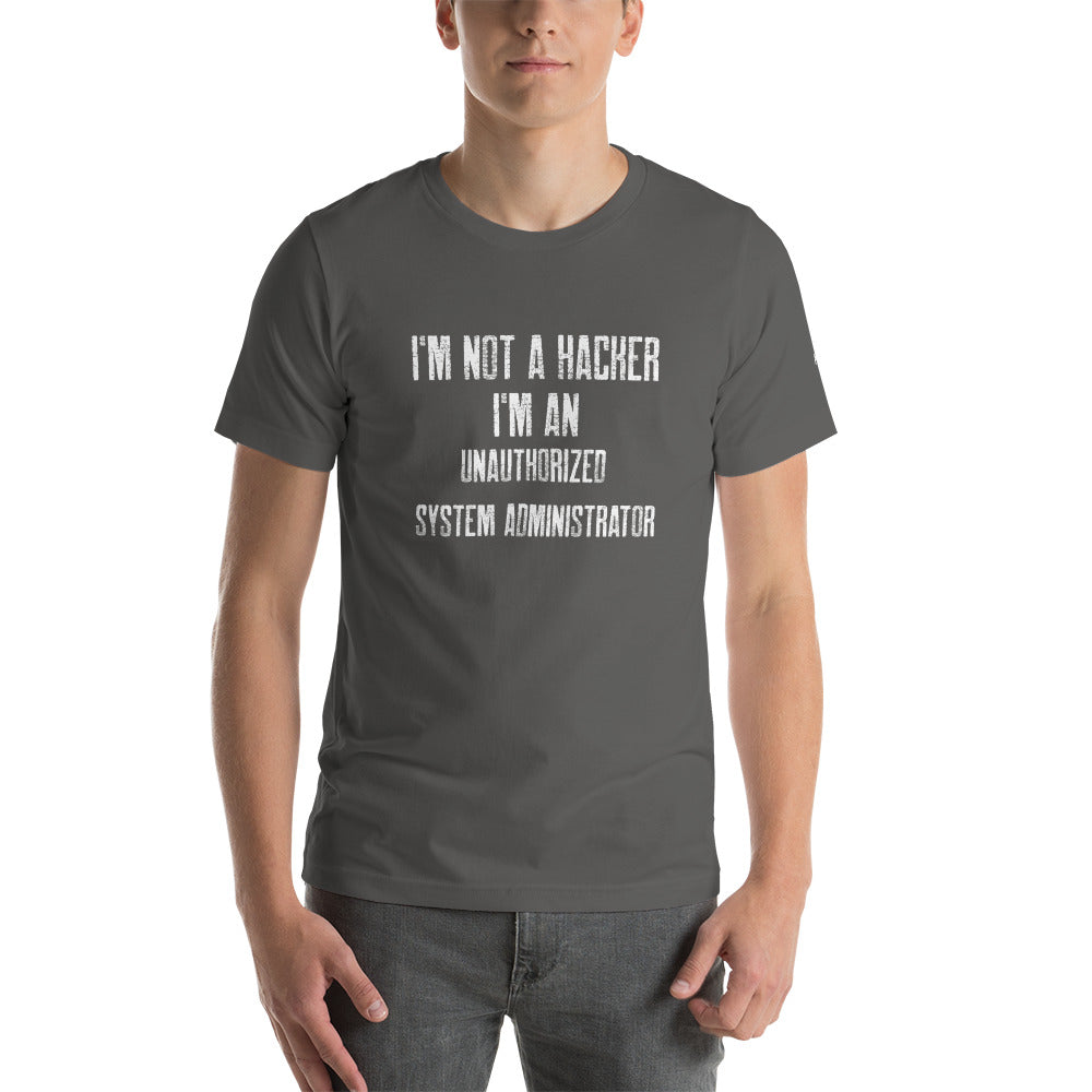 I am not a Hacker, I am an Authorized System Administrator - Unisex t-shirt by DarkByteGear