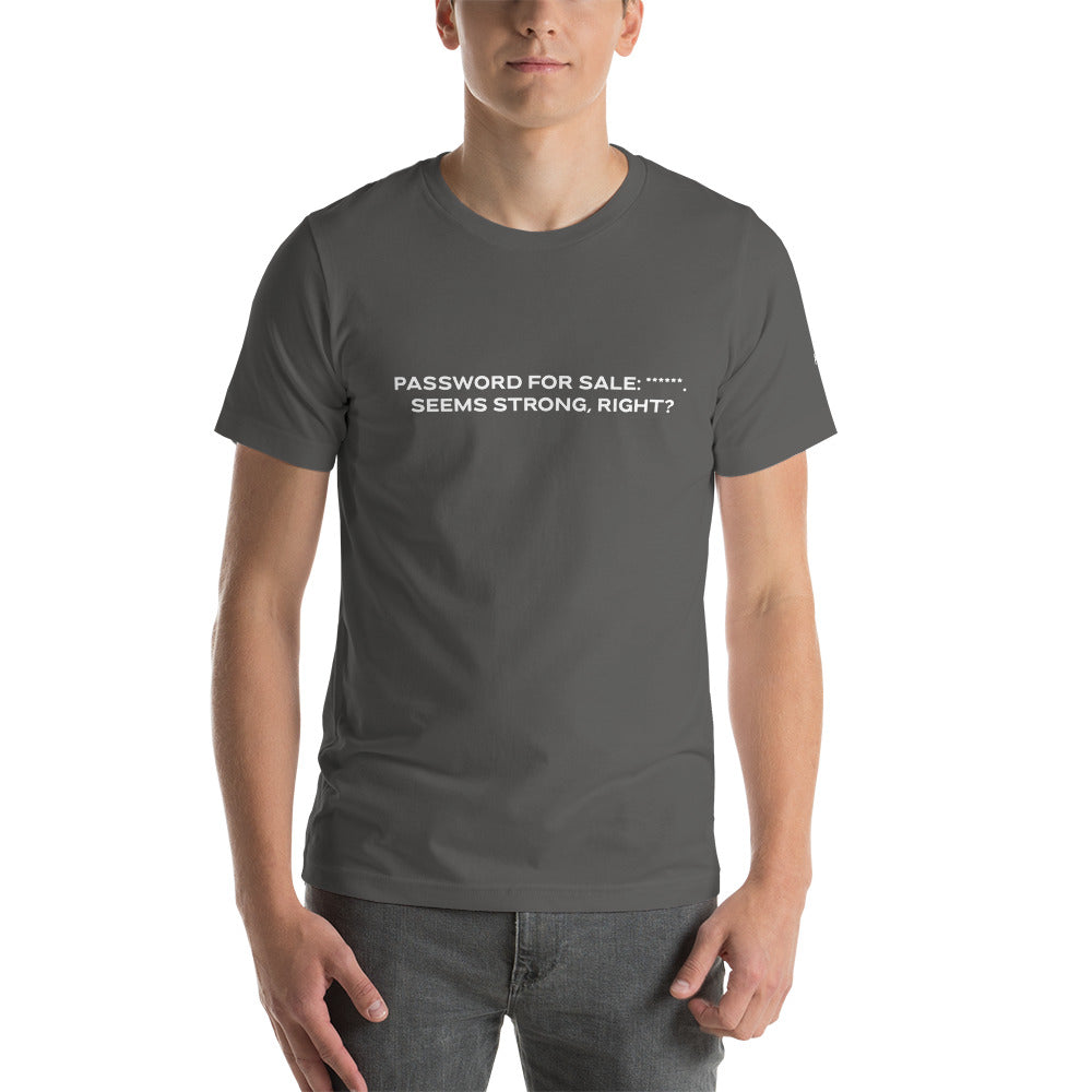 Password for sale . Seems strong, right? V1 - Unisex t-shirt by DarkByteGear
