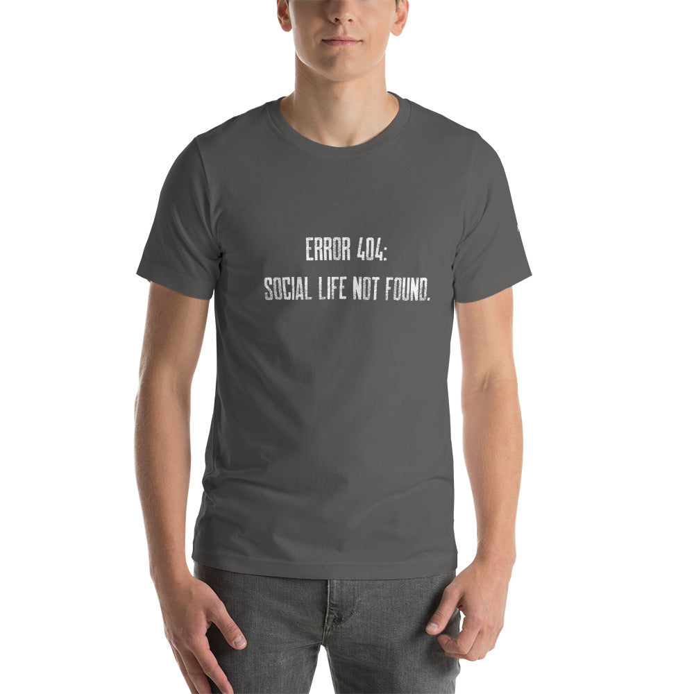 Error 404: Social Life Not Found - Unisex t-shirt by DarkByteGear