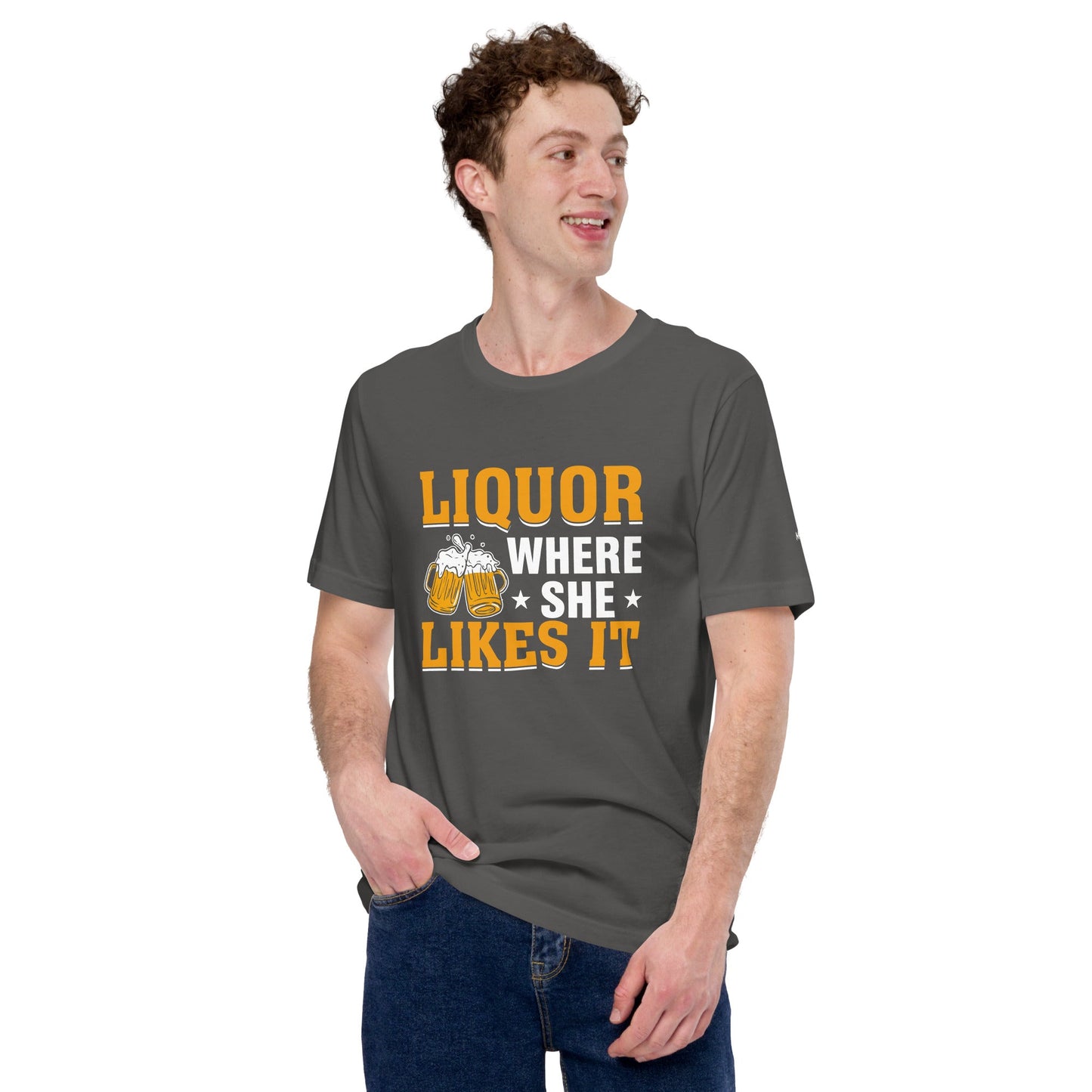 Liquor where she likes it - Unisex t-shirt by DarkByteGear