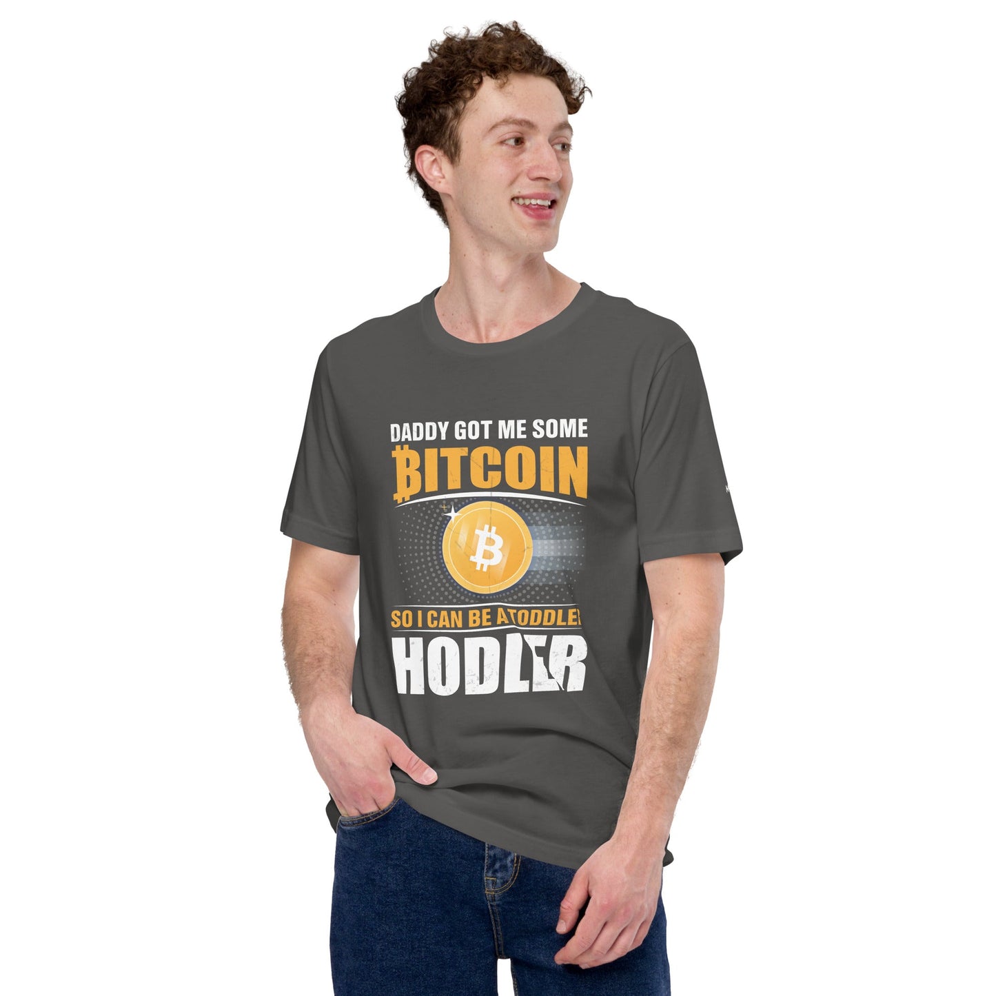 Daddy got me some Bitcoin, so I can be toddler holder - Unisex t-shirt by DarkByteGear