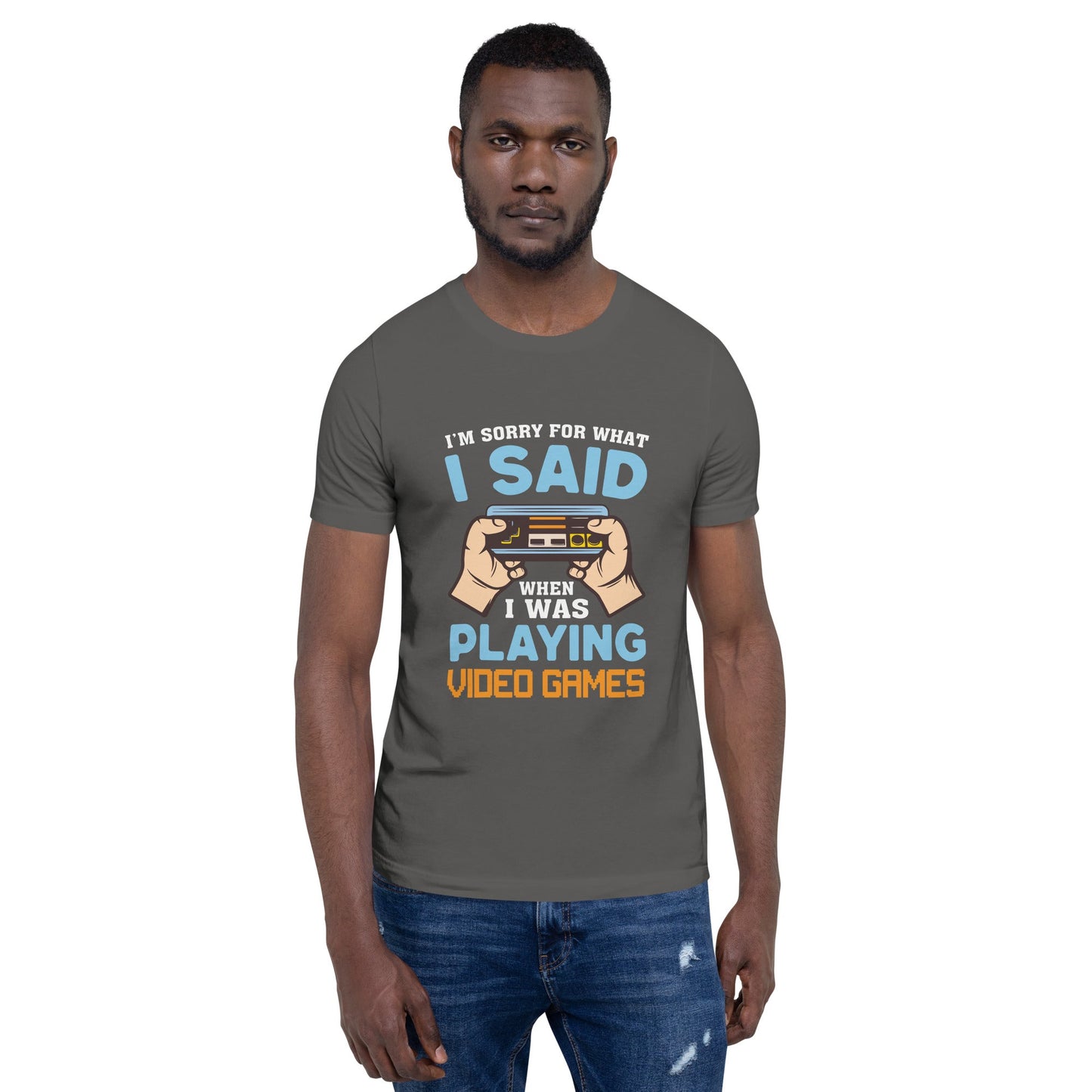 I'm sorry for what I Said, when I was playing Video Games - Unisex t-shirt by DarkByteGear