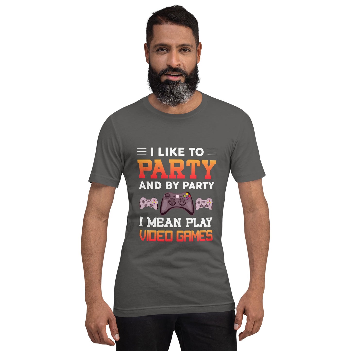 I Like to Party and by Party, I mean Play Video Games - Unisex t-shirt by DarkByteGear