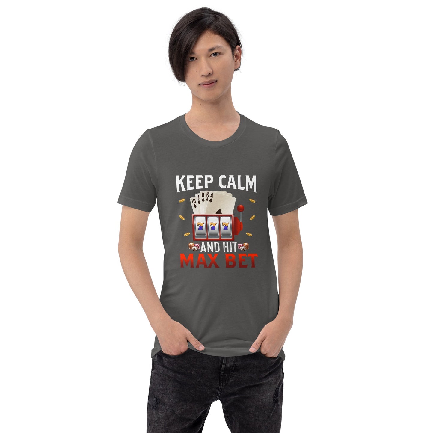 Keep Calm and Hit Max Bet - Unisex t-shirt by DarkByteGear