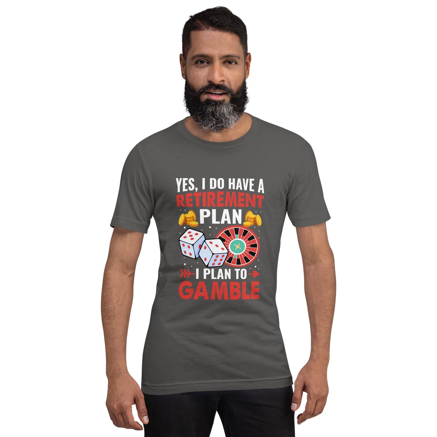 I Have a Retirement Plan; I Plan to Gamble - Unisex t-shirt by DarkByteGear