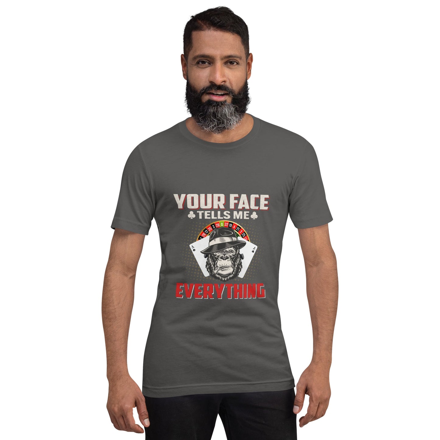 Your Face Tells me Everything - Unisex t-shirt by DarkByteGear
