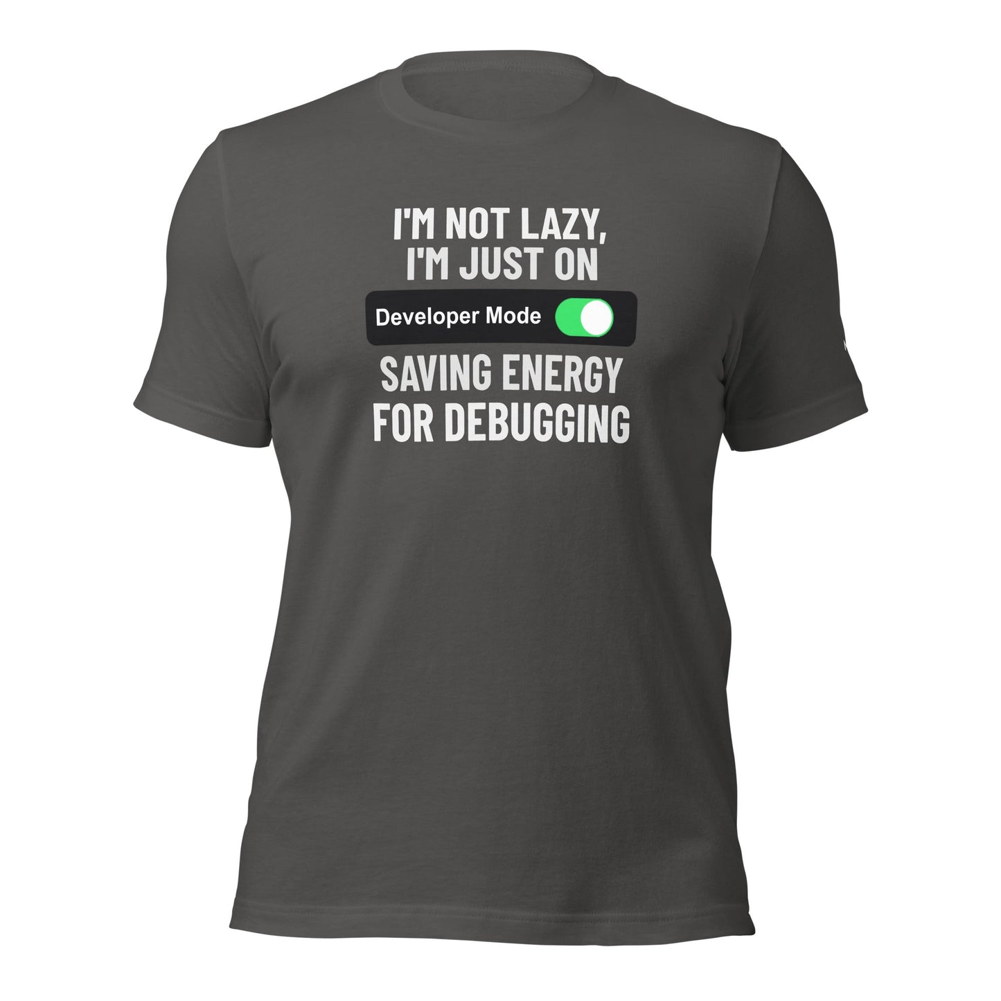 I'm not lazy, I'm just on developer mode - Unisex t-shirt by DarkByteGear