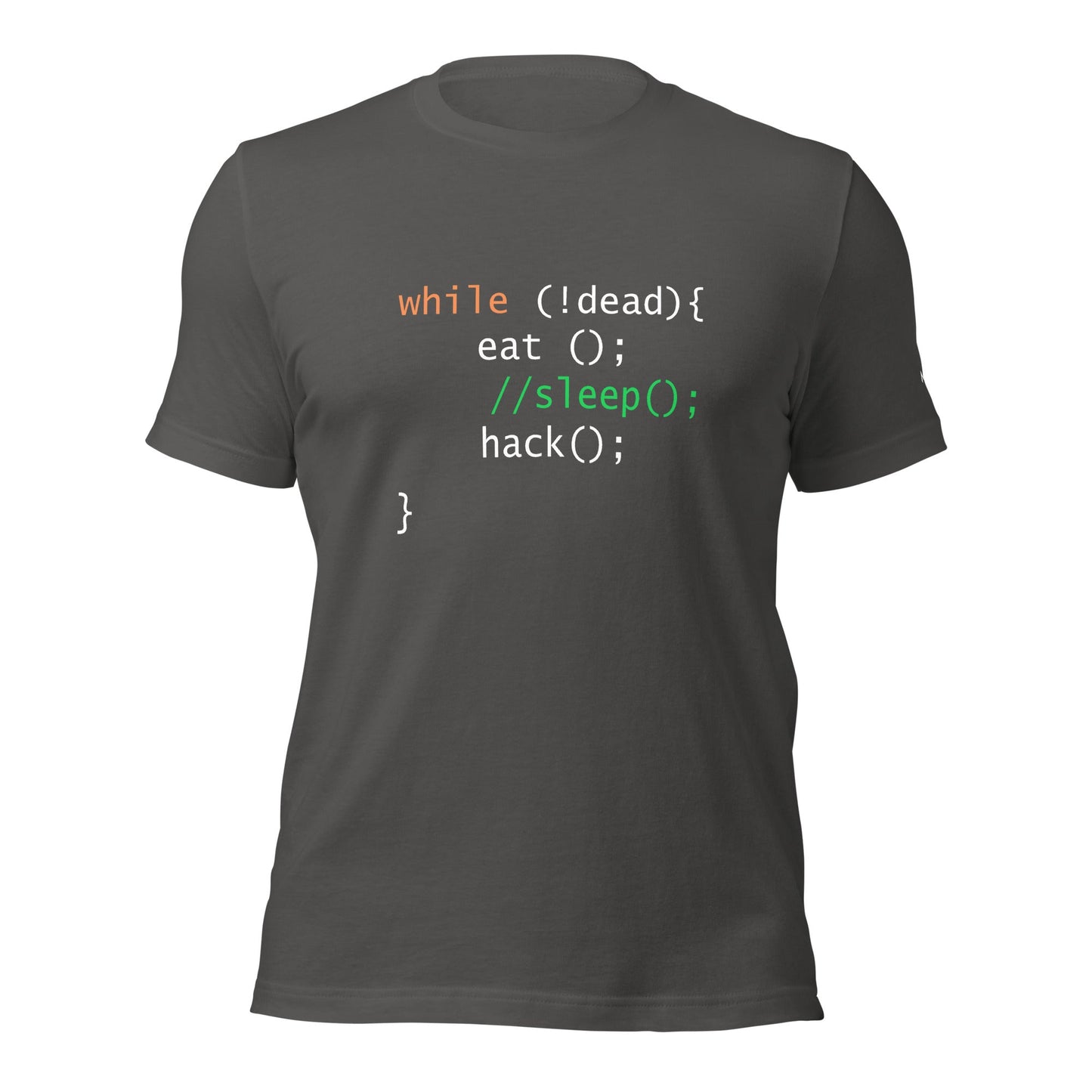 while (!dead){ eat();//sleep();hack();} - Unisex t-shirt by DarkByteGear