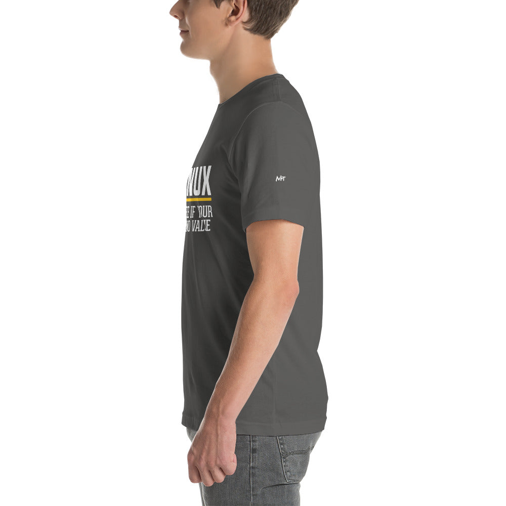 Linux is free only when your time has no value Unisex t-shirt by DarkByteGear