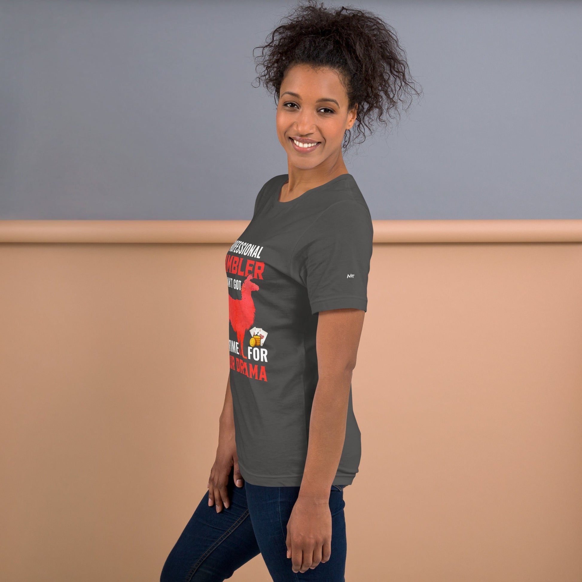Profession Gambler Llama ain't Got time for your Drama - Unisex t-shirt by DarkByteGear