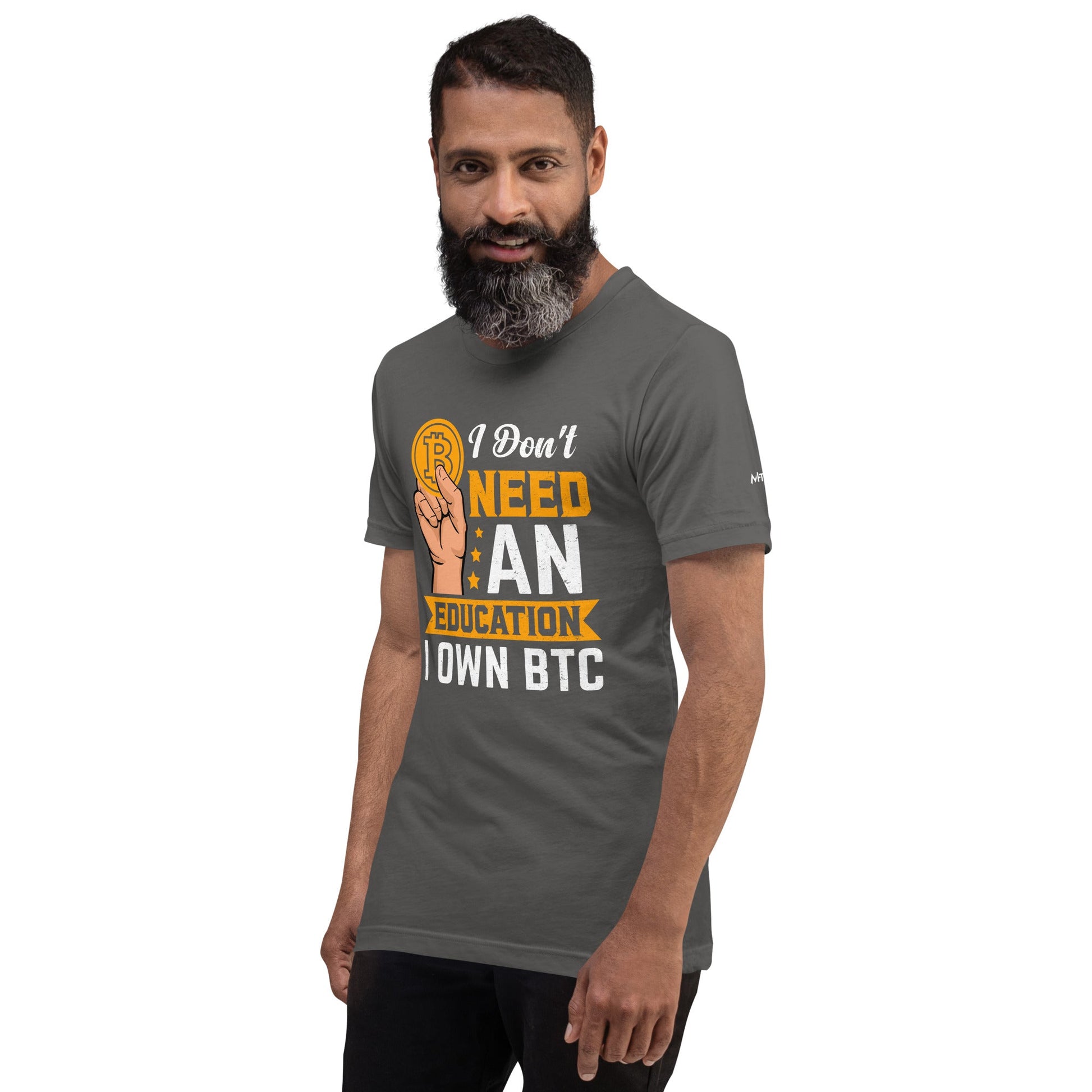 I don't need an Education, I own Bitcoin Unisex t-shirt by DarkByteGear