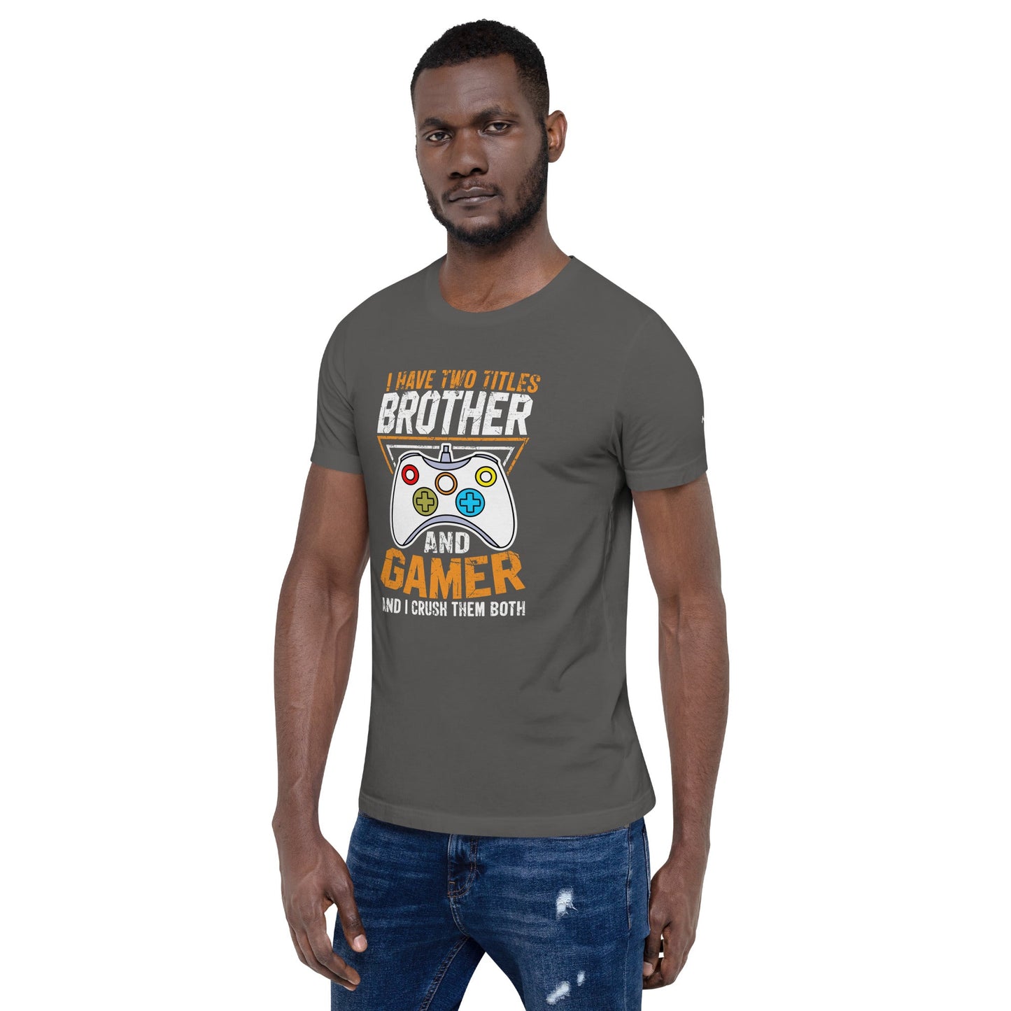 I Have Two Titles - Unisex t-shirt by DarkByteGear