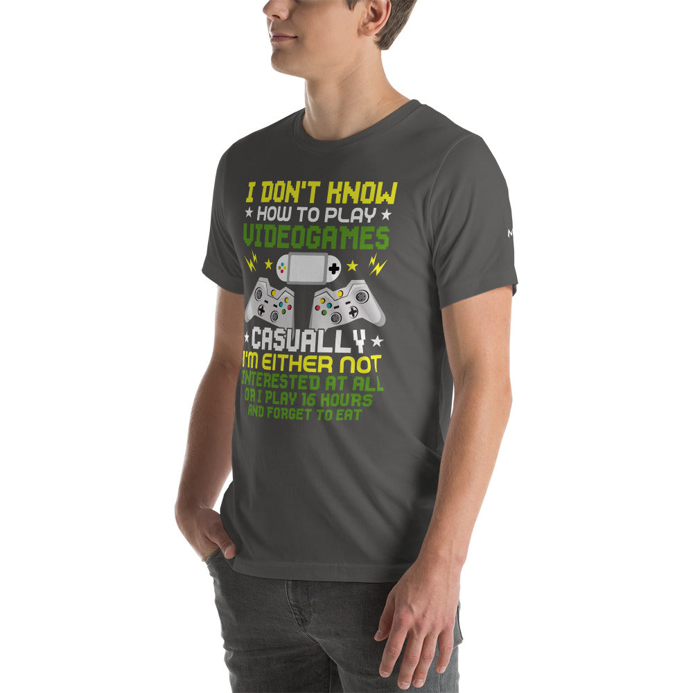 I don't know how to play video games - Unisex t-shirt by DarkByteGear