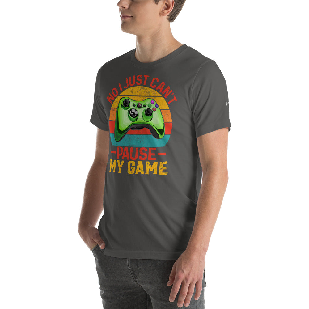 No I just can't Pause My Game Unisex t-shirt by DarkByteGear