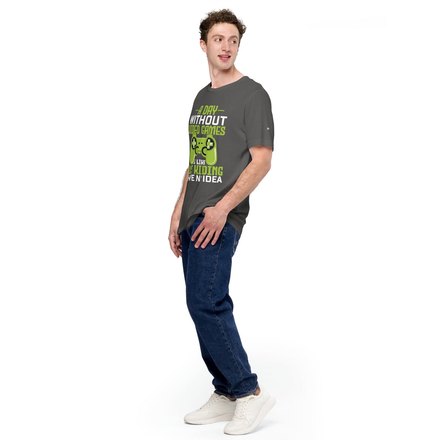 A Day without Video Games is Like - Unisex t-shirt by DarkByteGear