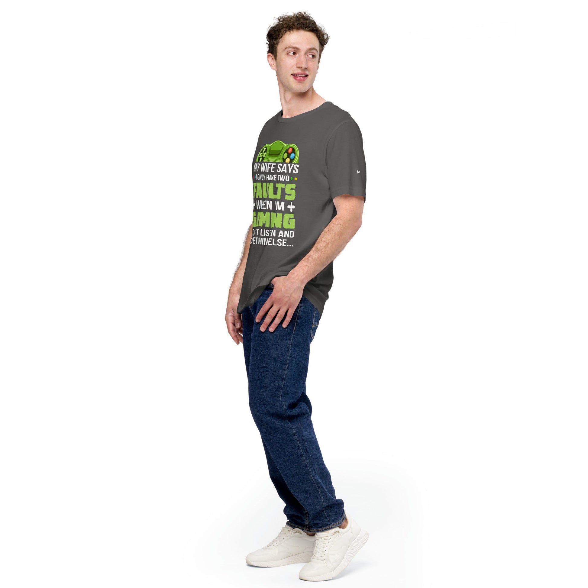 My Wife Says I only Have 2 Faults, while Gaming - Unisex t-shirt by DarkByteGear