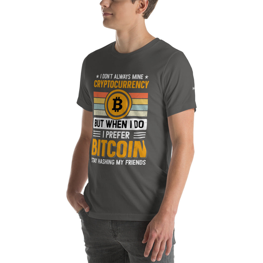 I don't always Mine Cryptocurrency - Unisex t-shirt by DarkByteGear