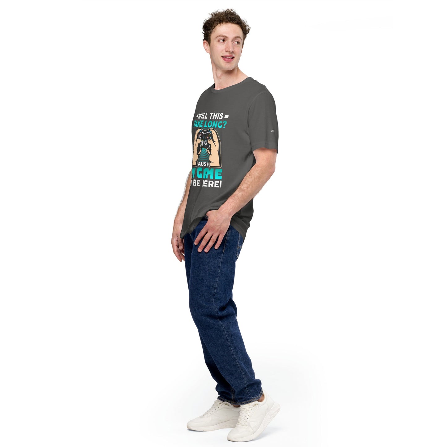 Will this take long, I paused my game to be here - Unisex t-shirt by DarkByteGear