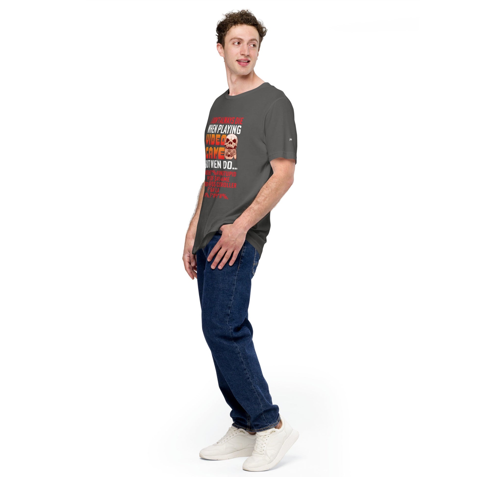 I don't always die when playing Video Games, when I do - Unisex t-shirt by DarkByteGear