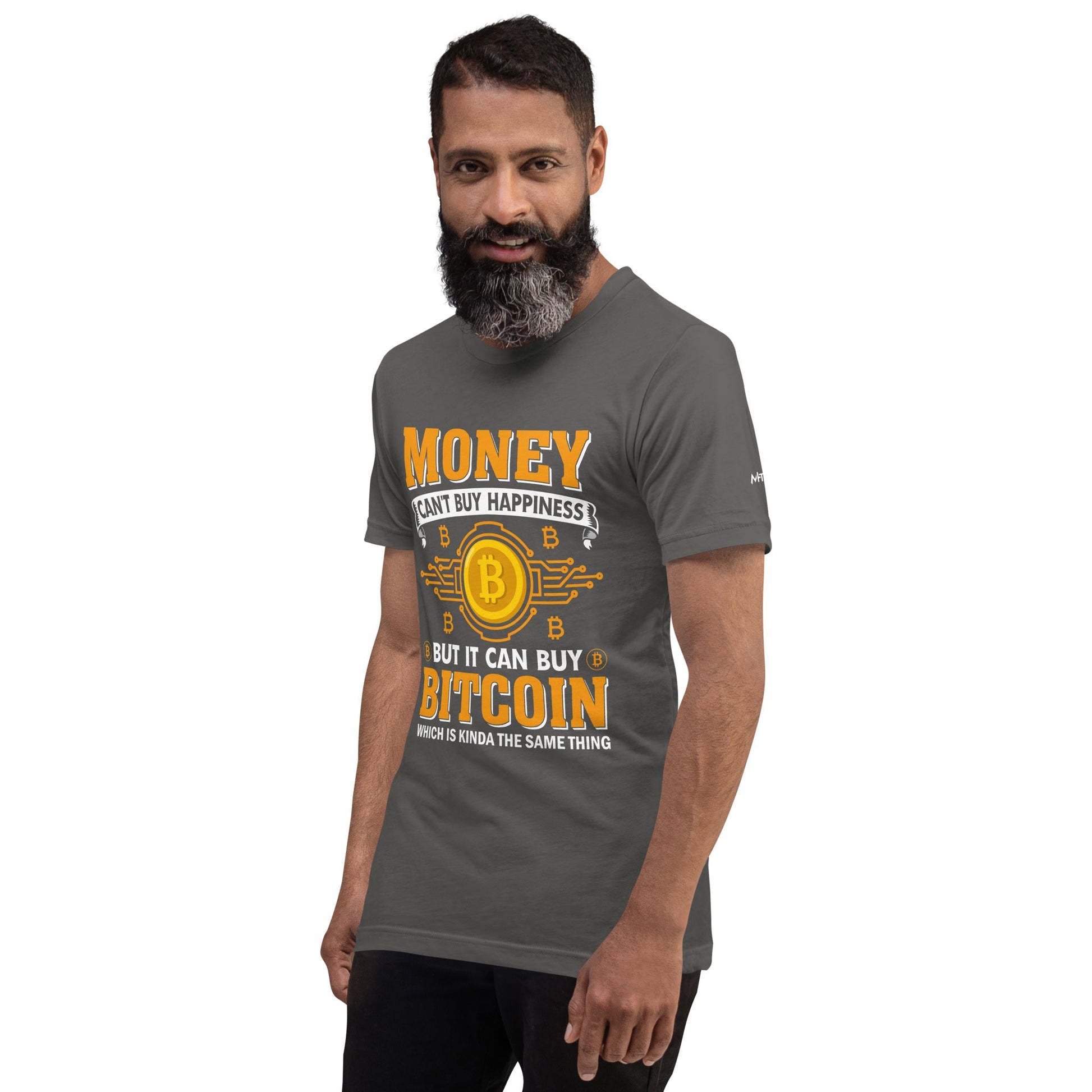 Money can't Buy you Happiness but it can Buy Bitcoin - Unisex t-shirt by DarkByteGear