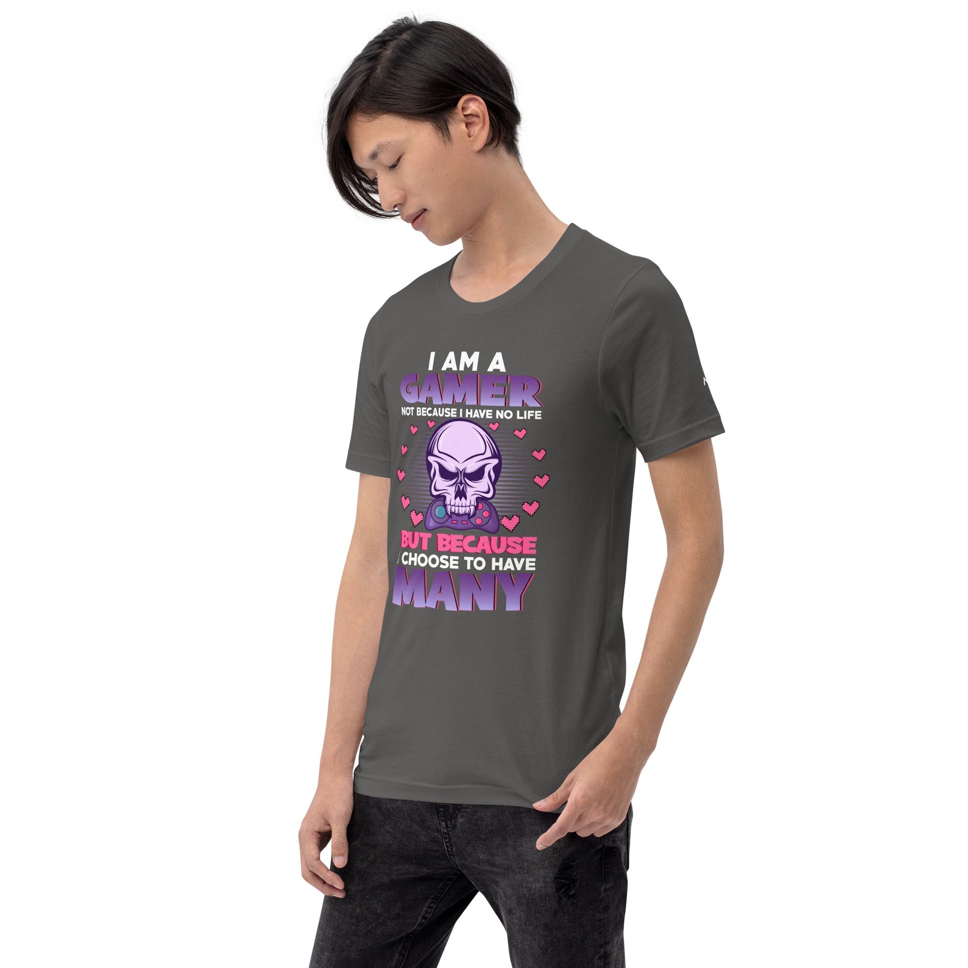 I am a Gamer not because I have no life ( Purple text ) - Unisex t-shirt by DarkByteGear