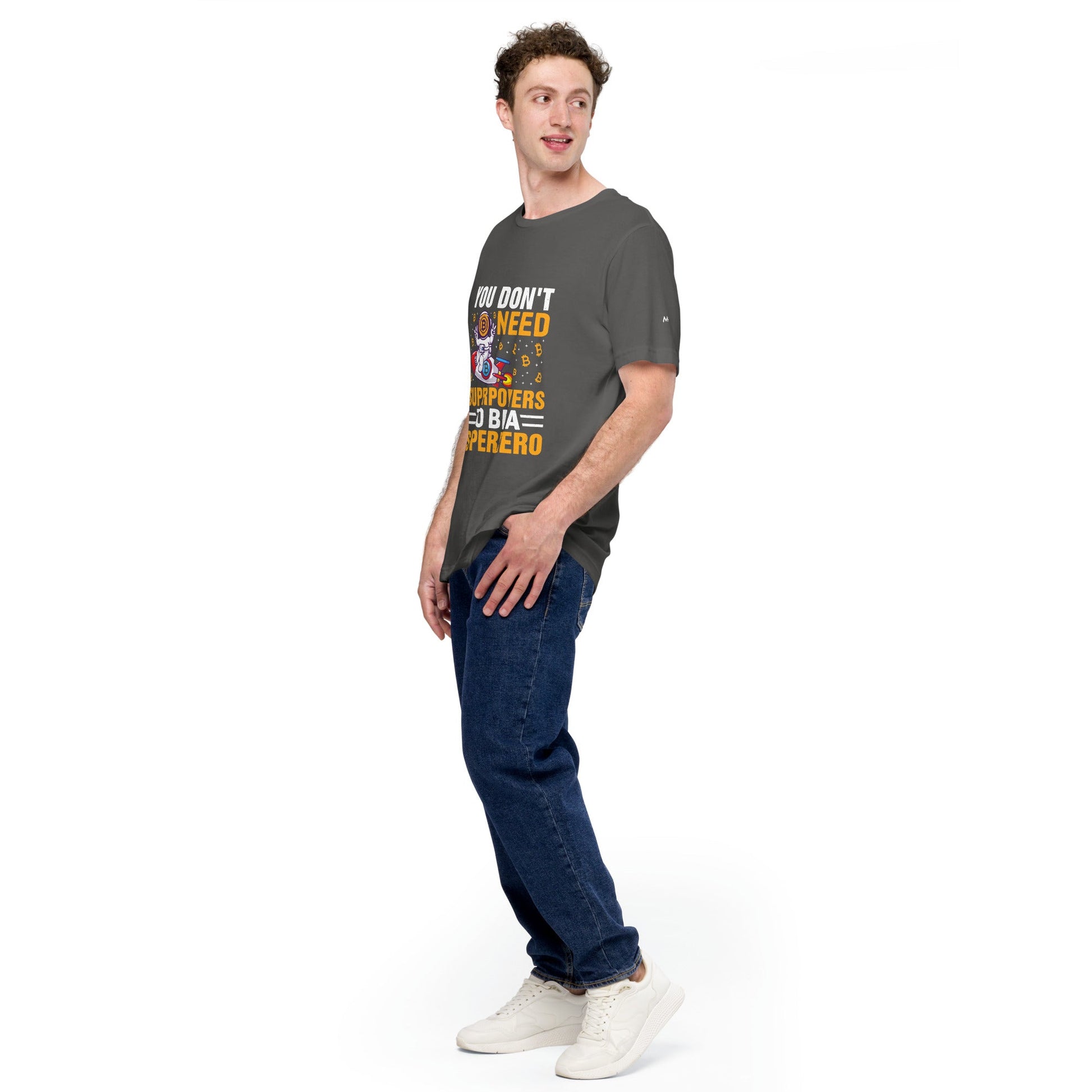 You don't Need superpower to be a Superhero - Unisex t-shirt by DarkByteGear