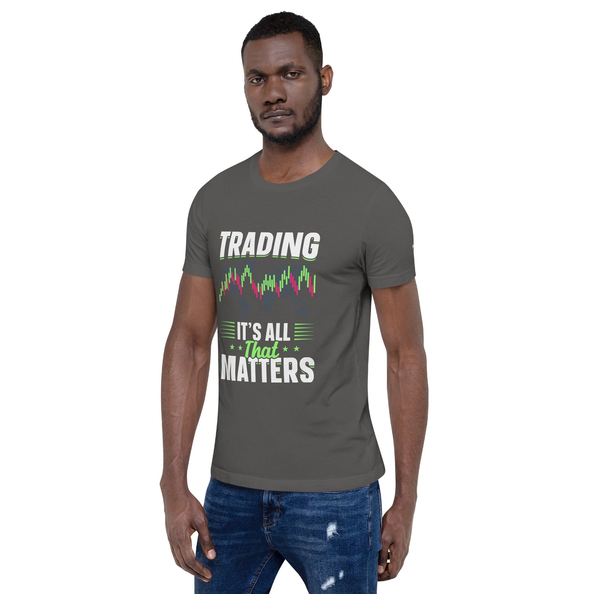 Trading it is all that matters - Unisex t-shirt by DarkByteGear