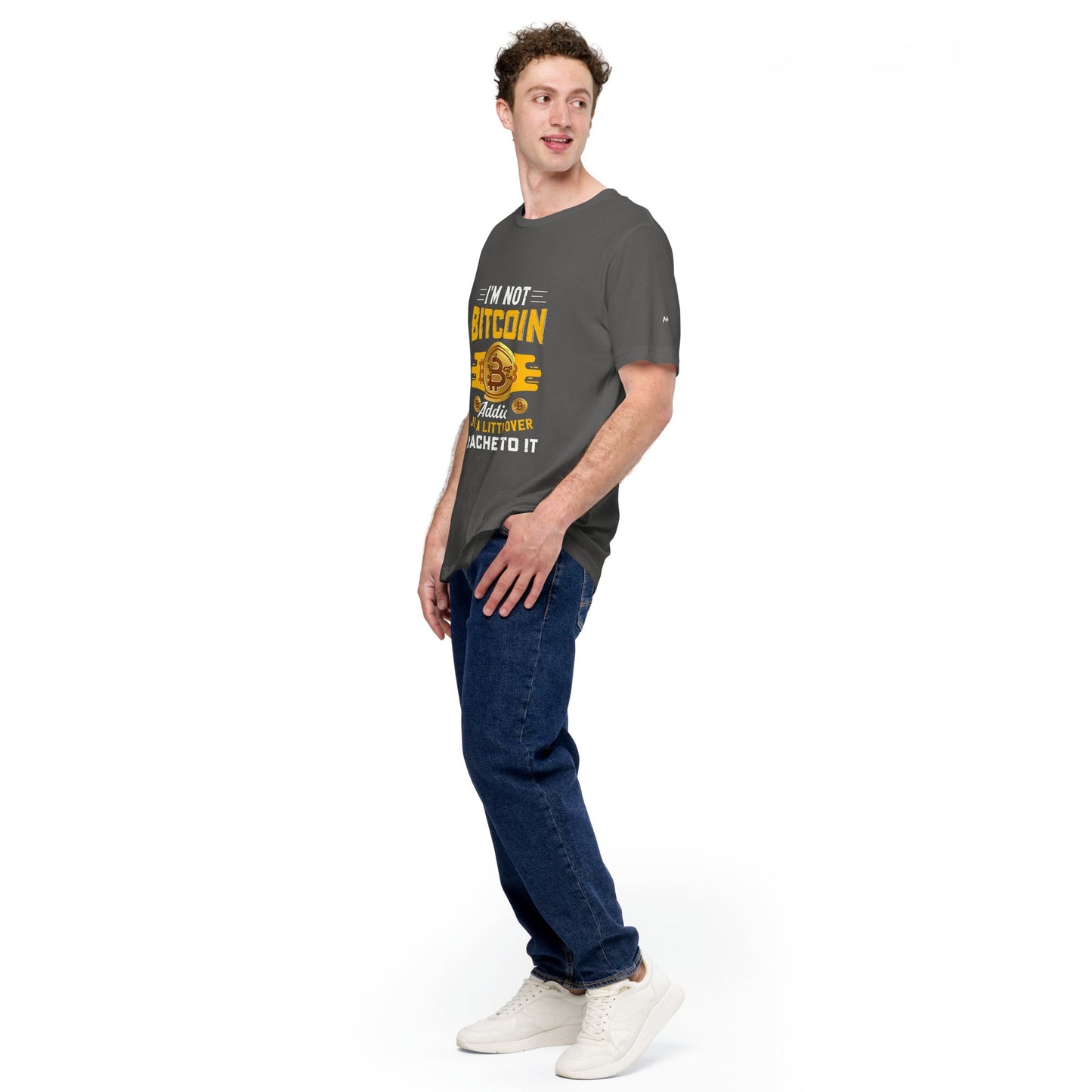 I am not a Bitcoin Addict Just a little attached to it - Unisex t-shirt by DarkByteGear