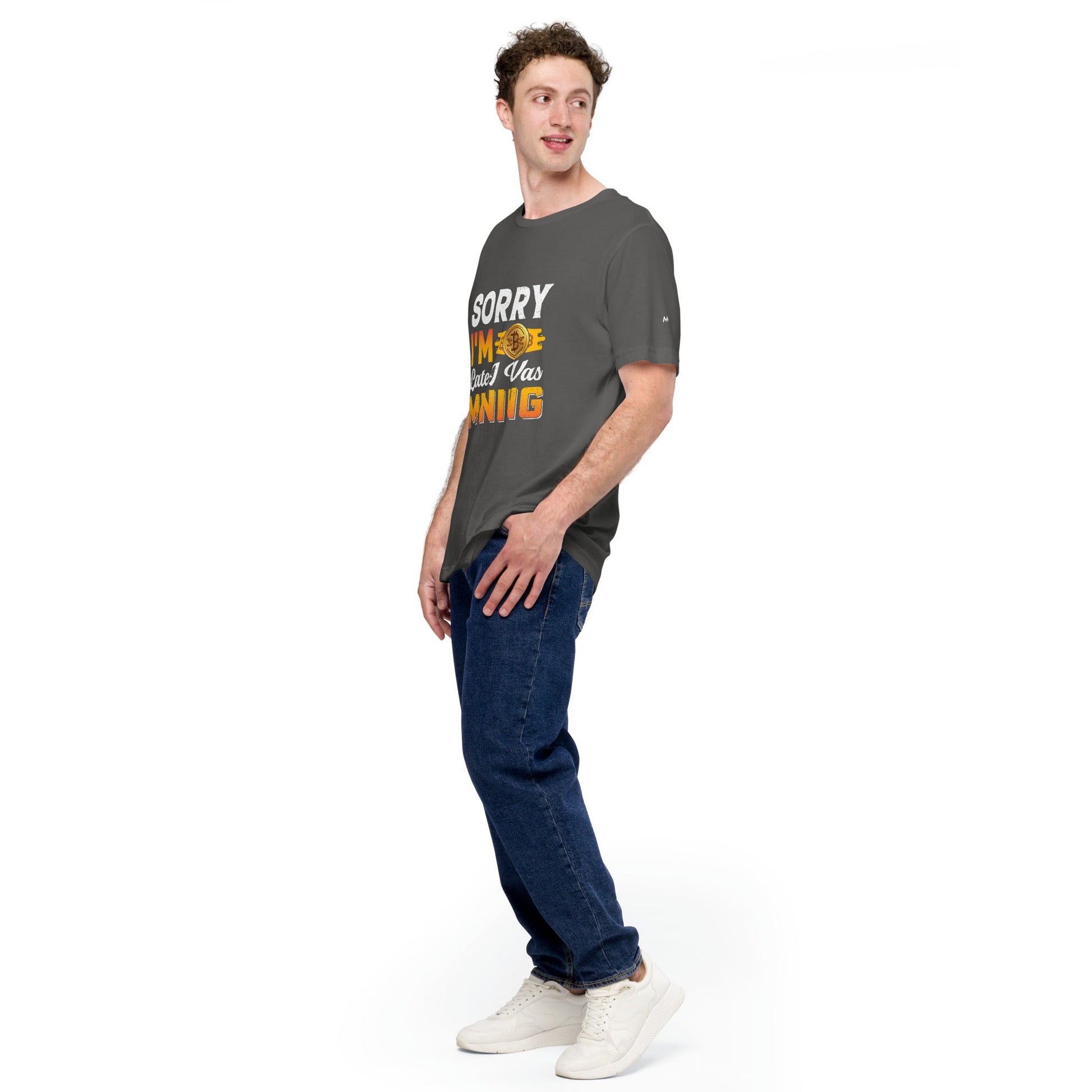 I am Sorry I am Late I was Bitcoin Mining - Unisex t-shirt by DarkByteGear
