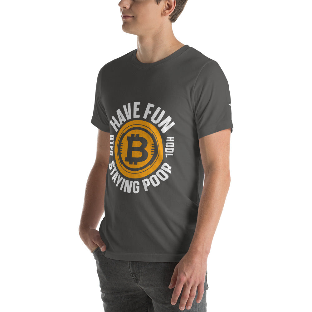 Have Fun Staying Poor Unisex t-shirt by DarkByteGear