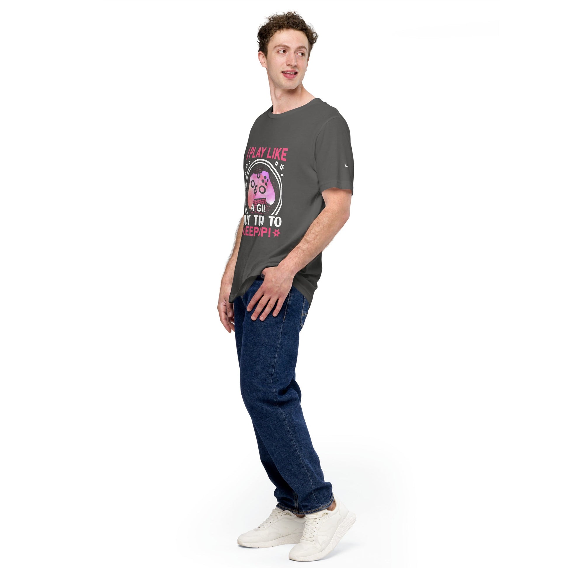I Play like a girl Just Try to Keep up - Unisex t-shirt by DarkByteGear