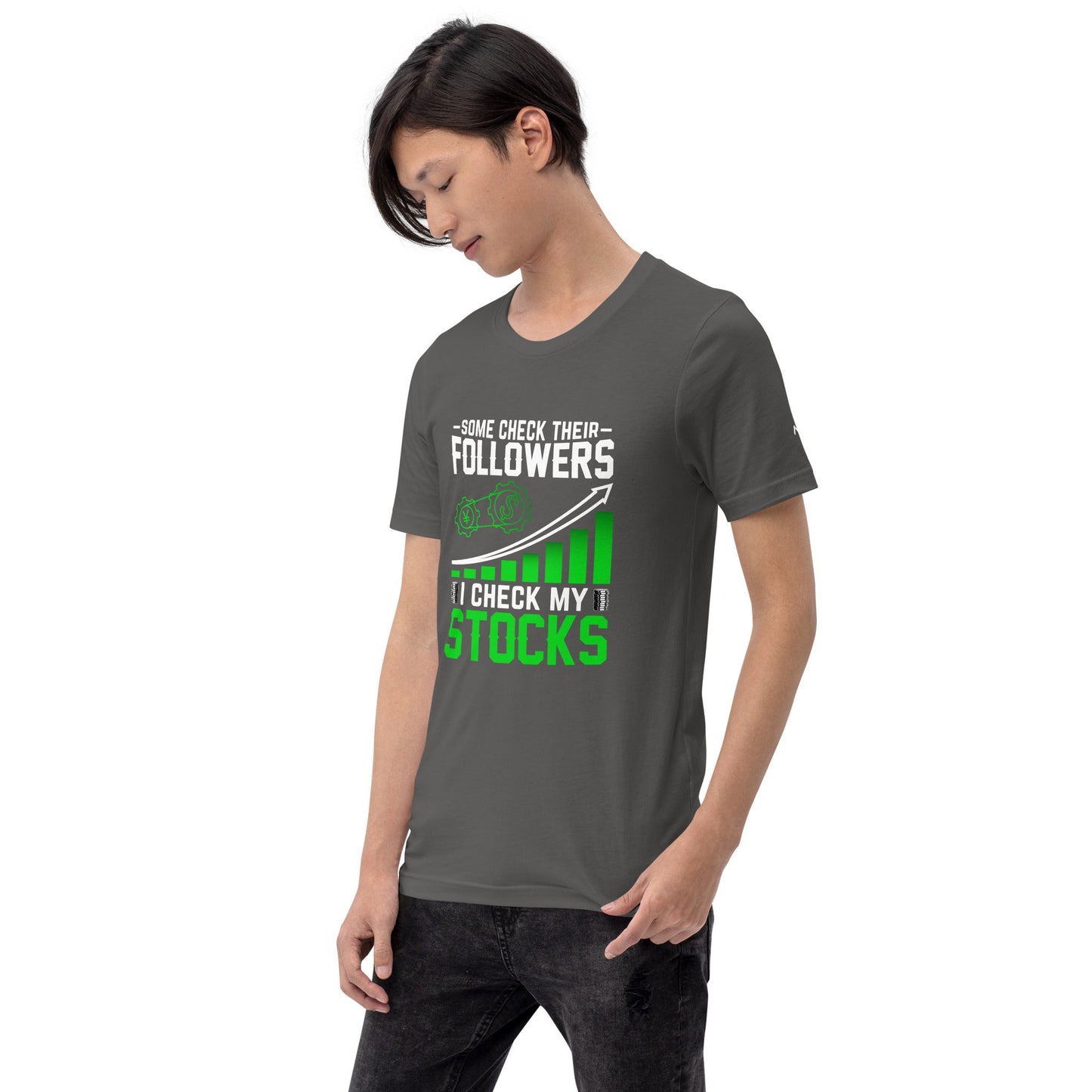Some Check their followers; I Check my Stocks - Unisex t-shirt by DarkByteGear