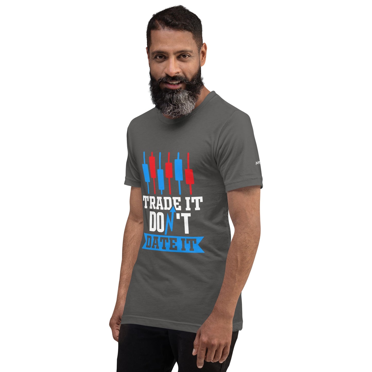 Trade it; Don't Date it - Unisex t-shirt by DarkByteGear