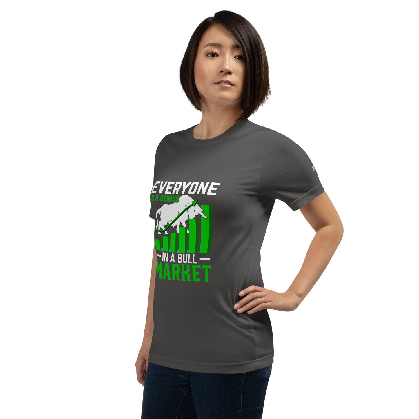 Everyone is a Genius in a Bull Market - Unisex t-shirt by DarkByteGear