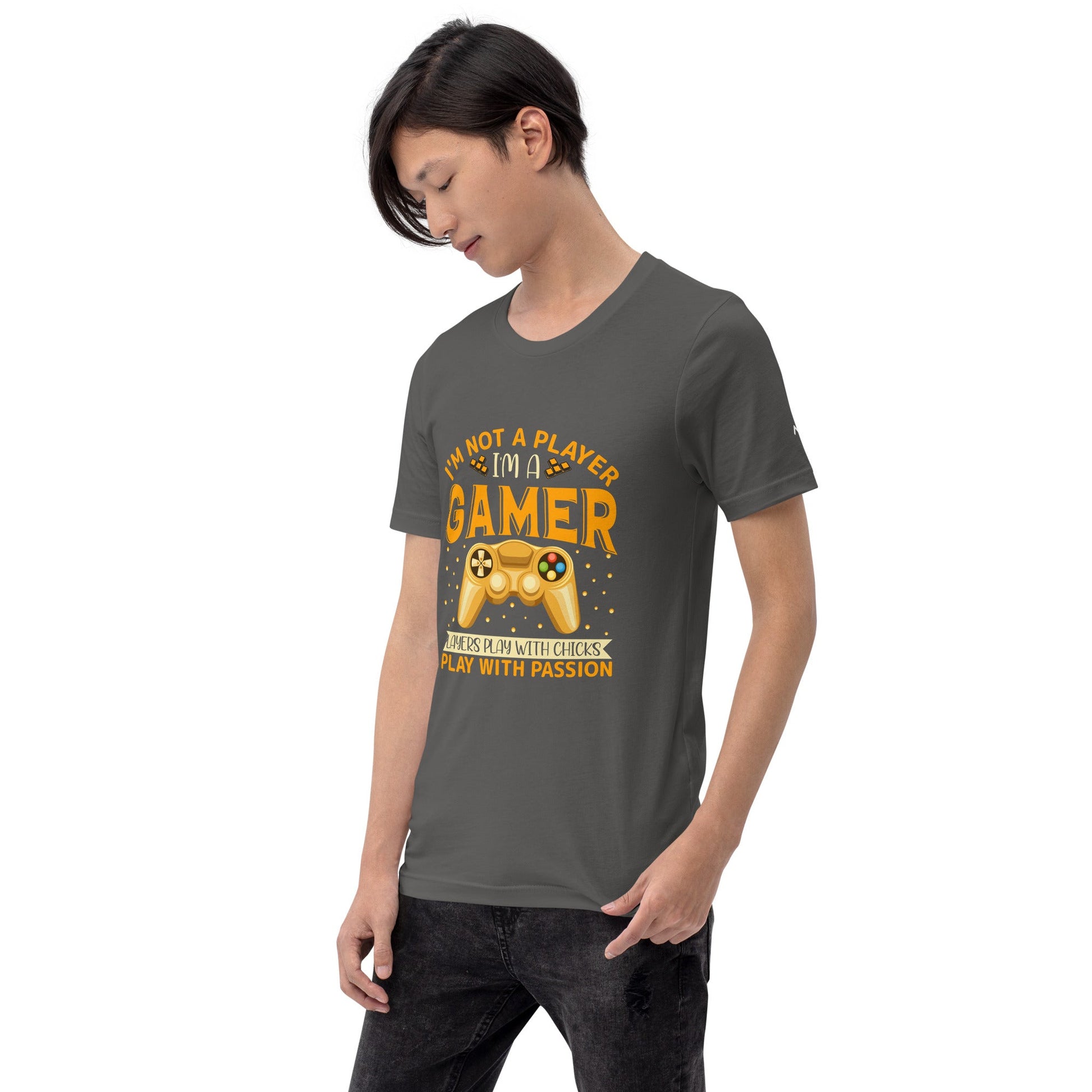 I am not a Player, I am a Gamer; Player plays with Chicks, I play with Passion - Unisex t-shirt by DarkByteGear