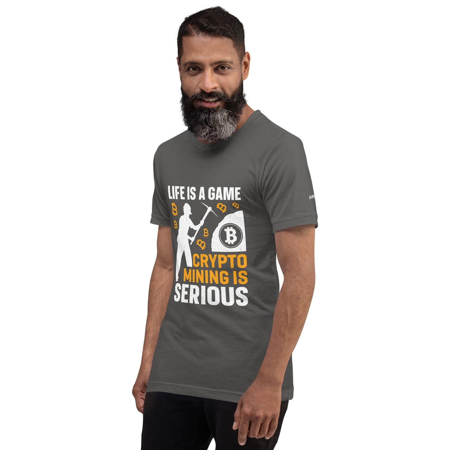 Life is a Game, Bitcoin Mining is Serious - Unisex t-shirt by DarkByteGear