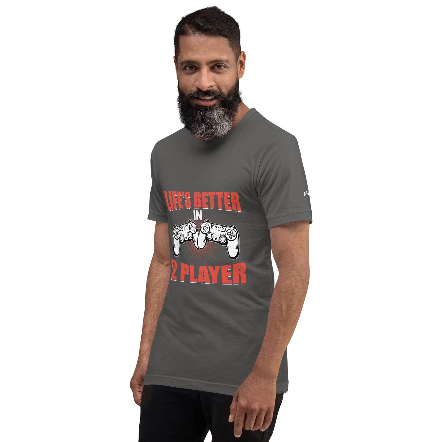 Life's Better in Two Players - Unisex t-shirt by DarkByteGear