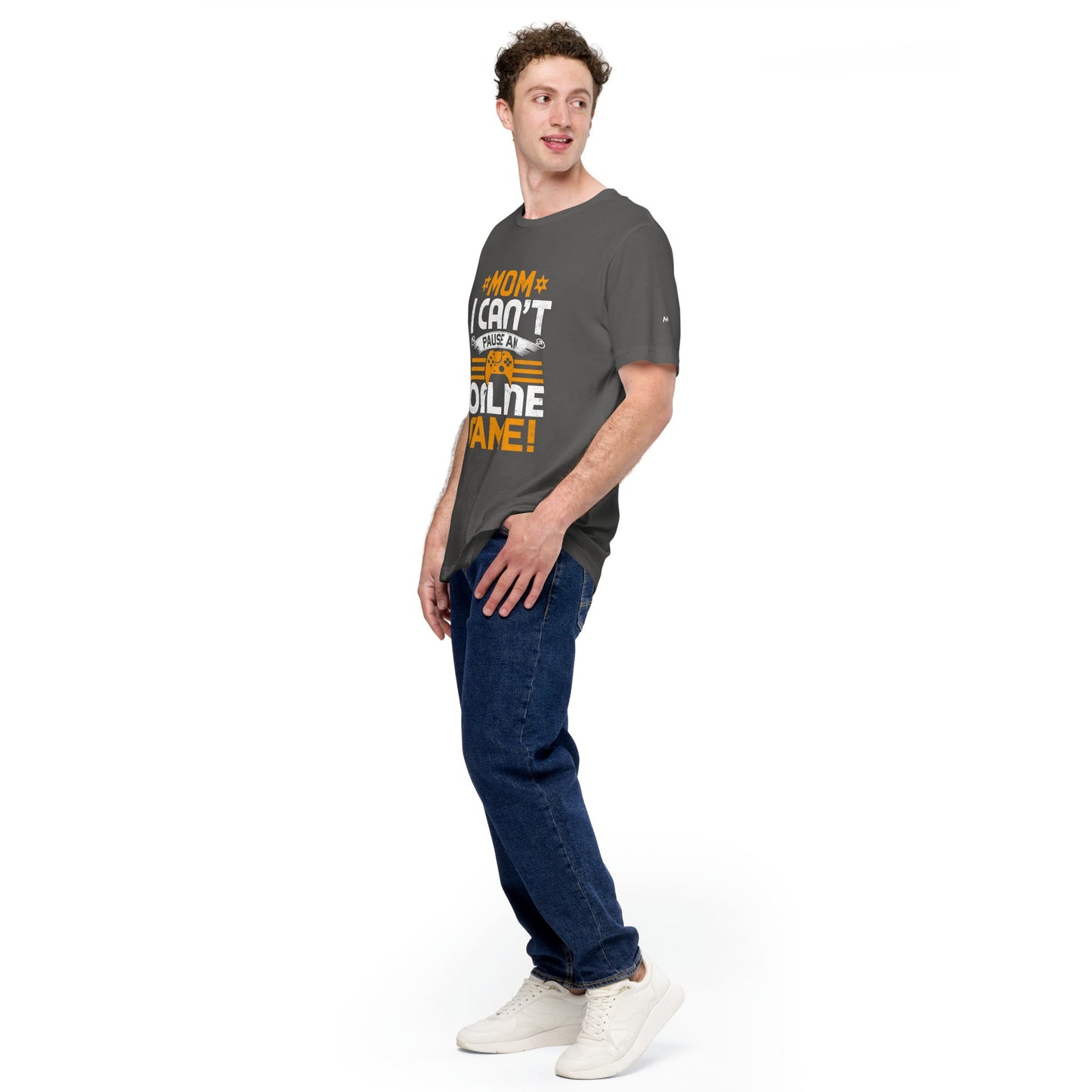 *MOM*! I can't Pause an Online Game - Unisex t-shirt by DarkByteGear