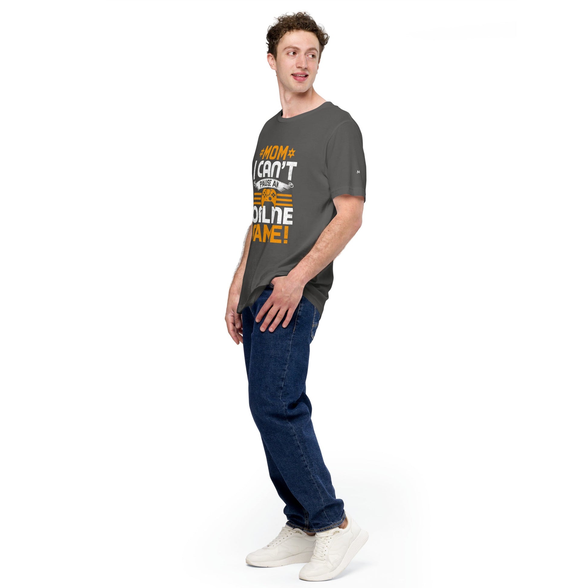 *MOM*! I can't Pause an Online Game - Unisex t-shirt by DarkByteGear